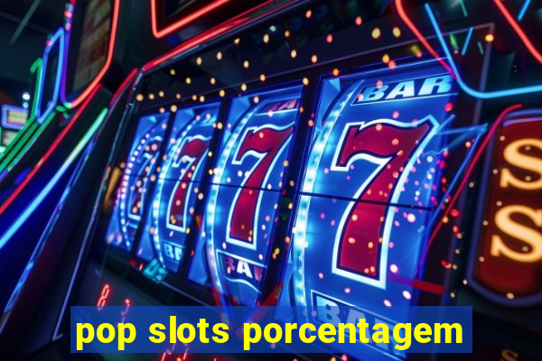 pop slots porcentagem